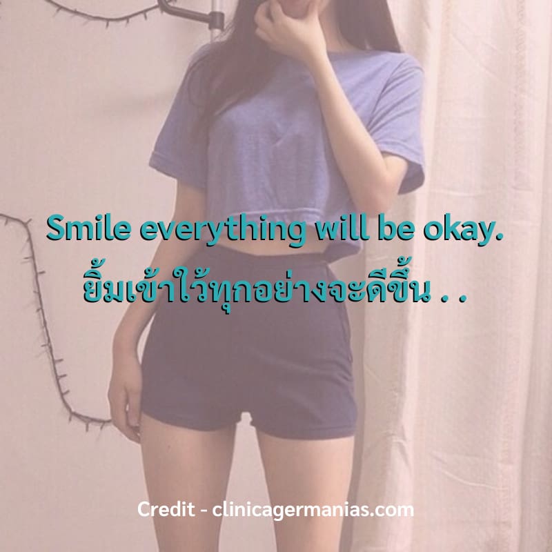 Smile everything will be okay. 
ยิ้มเข้าใว้ทุกอย่างจะดีขึ้น 
.
.

